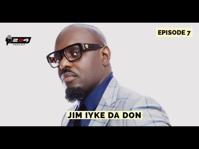 234 PODCAST EPISODE 7 | JIM IYKE NA DON cover art