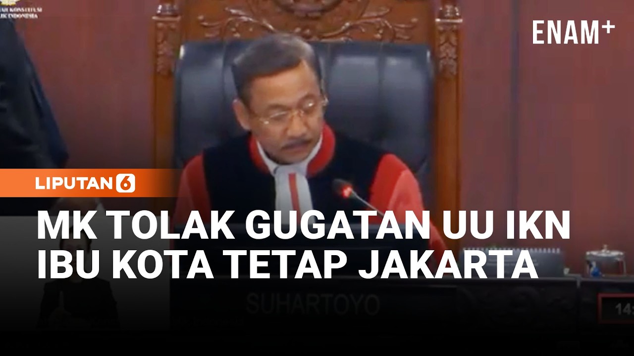 Tok! MK Tolak Gugatan UU IKN, Tetapkan Jakata Tetap Jadi Ibu Kota | Liputan6 cover art