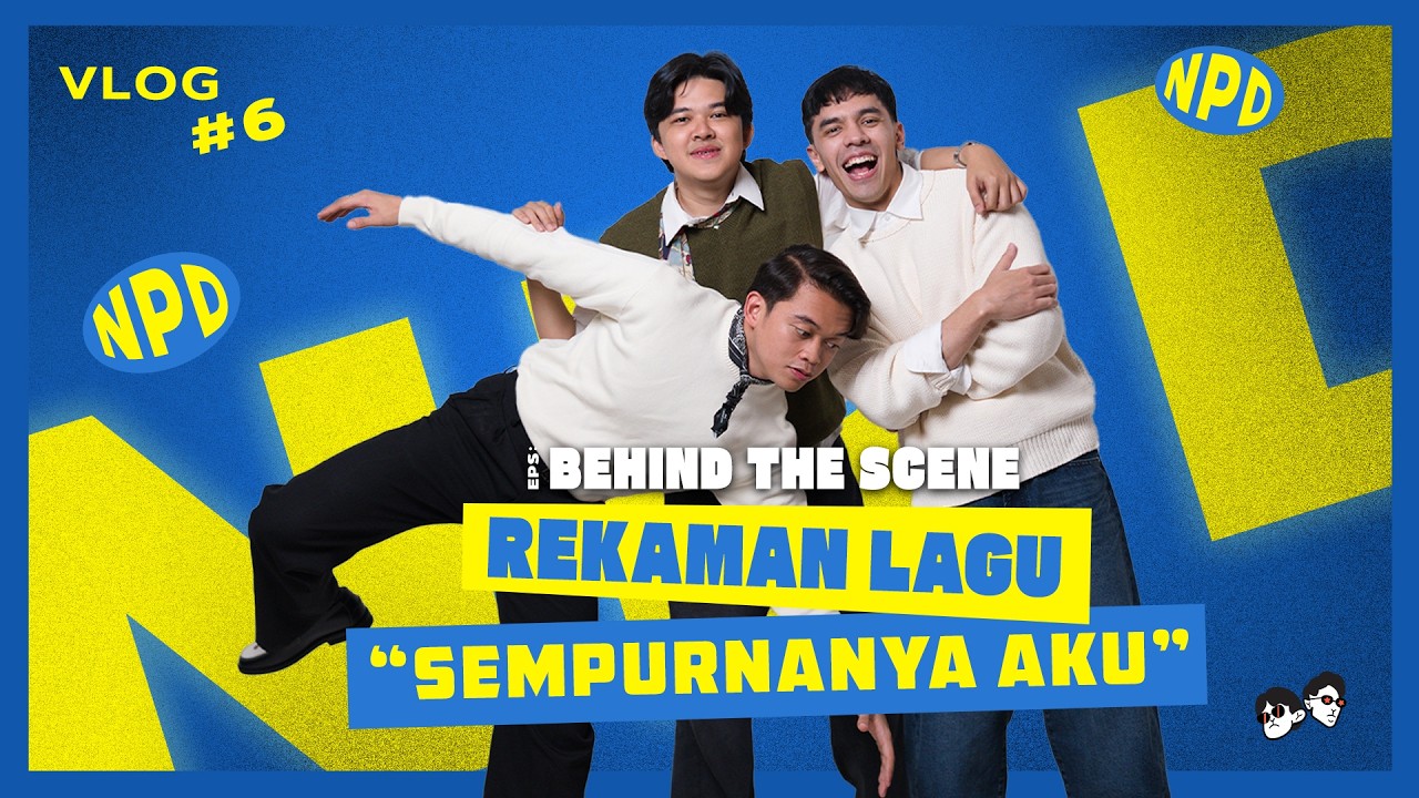 VLOG Sesi Rekaman NPD - Sempurnanya Aku cover art
