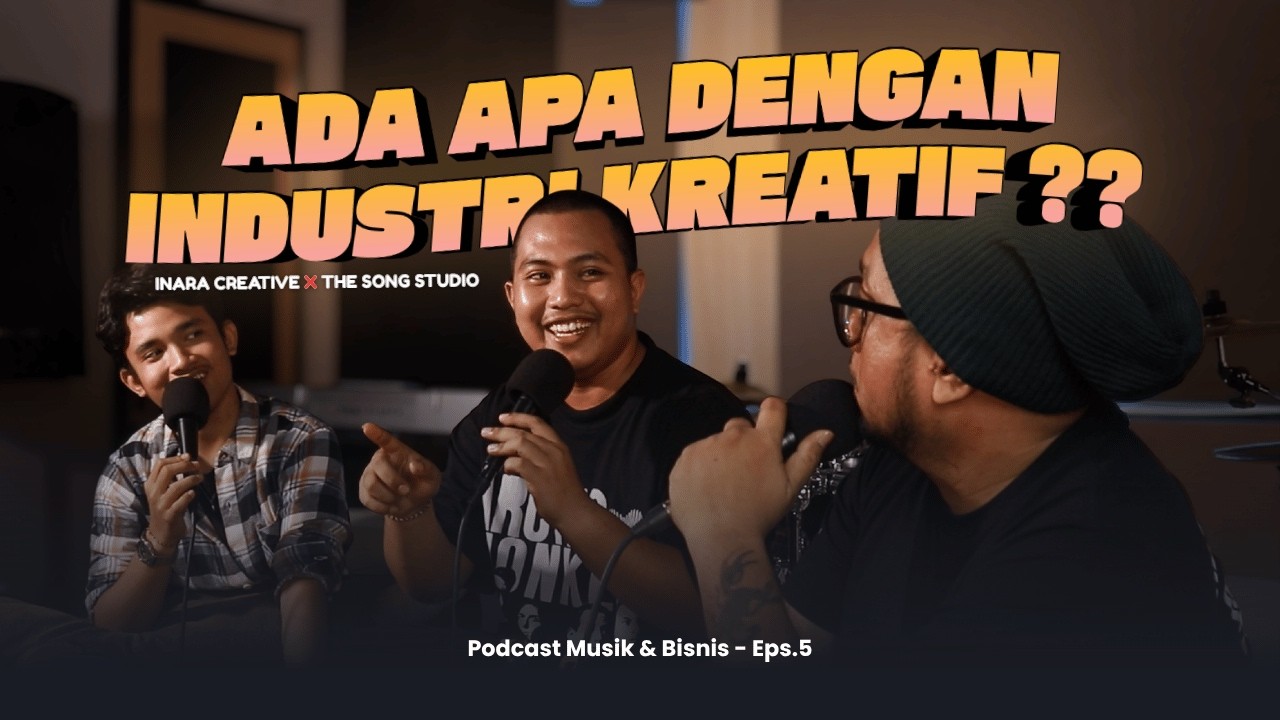 Ada Apa Dengan Industri Kreatif?? | Podcast Musik & Bisnis Eps.5 cover art
