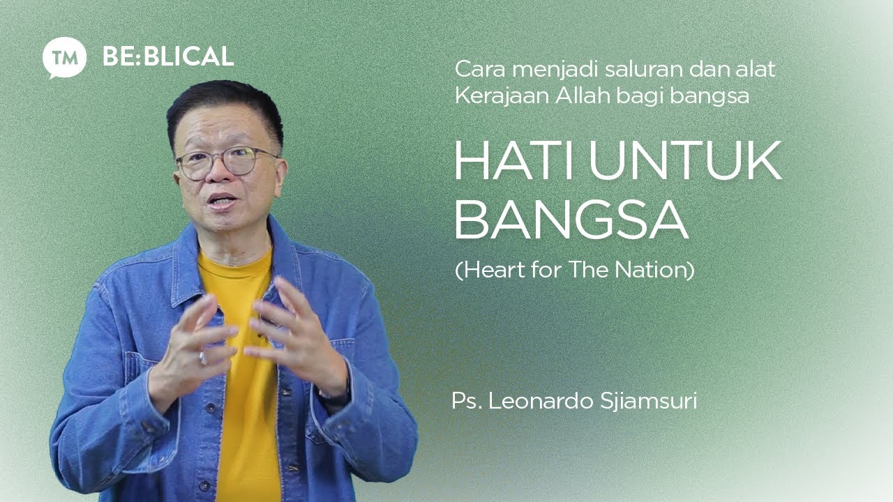 BE:BLICAL | HATI UNTUK BANGSA (Heart for Nation) | Ps. Leonardo A. Sjiamsuri cover art