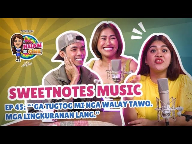 SWEETNOTES MUSIC: “Ga tugtog mi nga walay tawo. Mga lingkuranan lang.” | KUAN ON ONE S4 EP 4 w/ Subs cover art