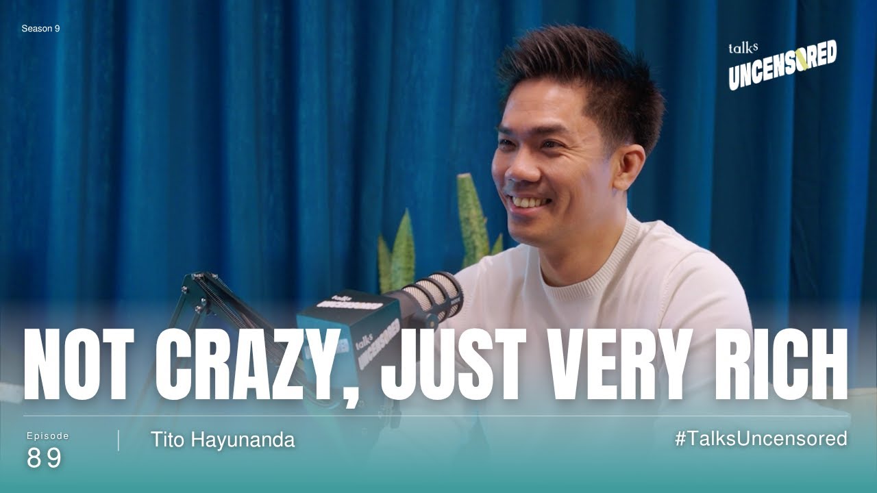 Not Crazy, Just Very Rich ft. Tito Hayunanda Uncensored with Andini Effendi ep.89 cover art