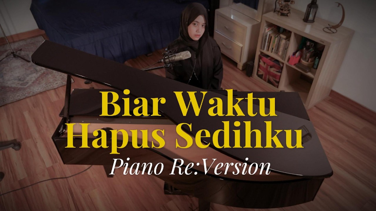 Biar Waktu Hapus Sedihku - Piano Re:Version Sessions | Hanin Dhiya cover art