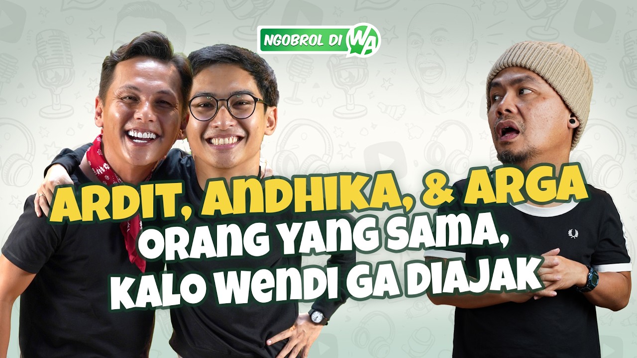ARDIT & ARGA TERNYATA ORANG YANG SAMA, TAPI UDAH SUKSES BELUM YA? -NGOBROL DI WA EPS .52 cover art