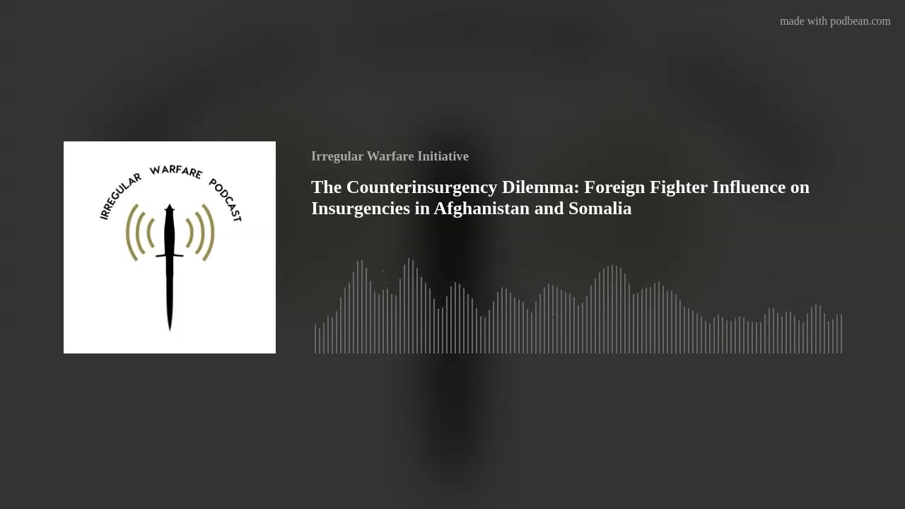 The Counterinsurgency Dilemma: Foreign Fighter Influence on Insurgencies in Afghanistan and Somalia cover art