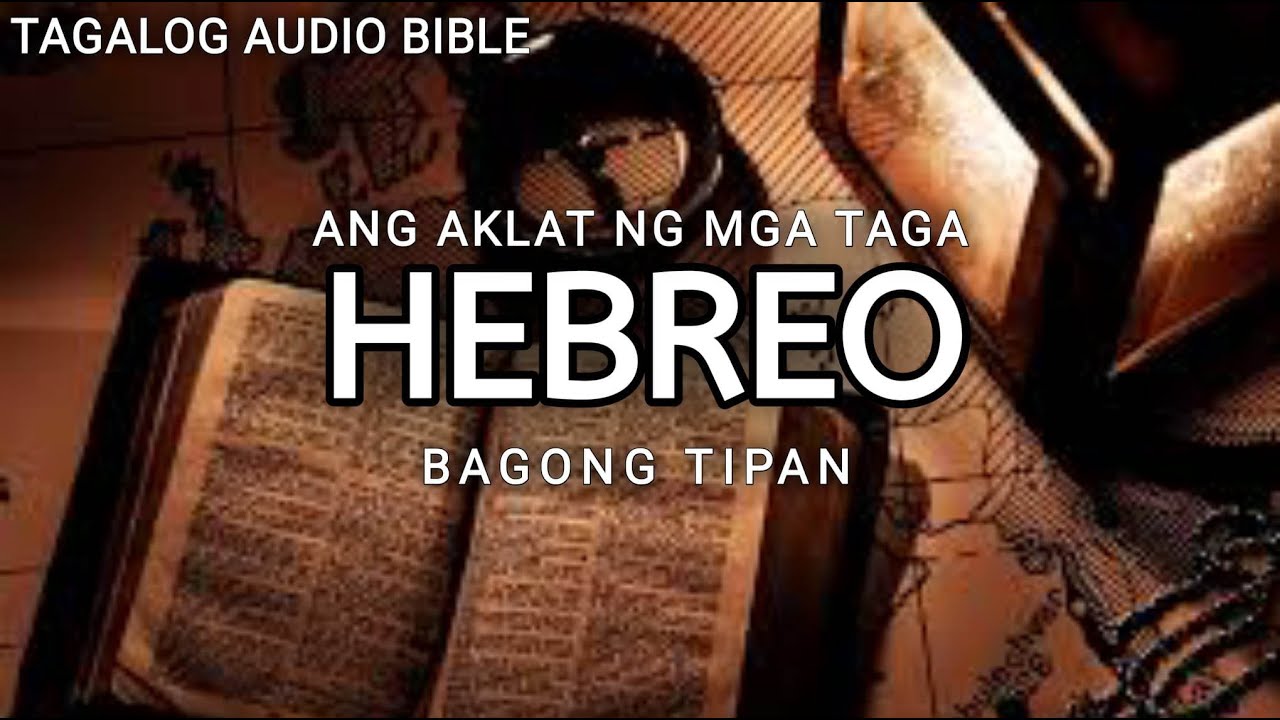 AKLAT NG TAGA-HEBREO  | THE HOLY BIBLE: HEBREWS | TAGALOG AUDIO BIBLE cover art