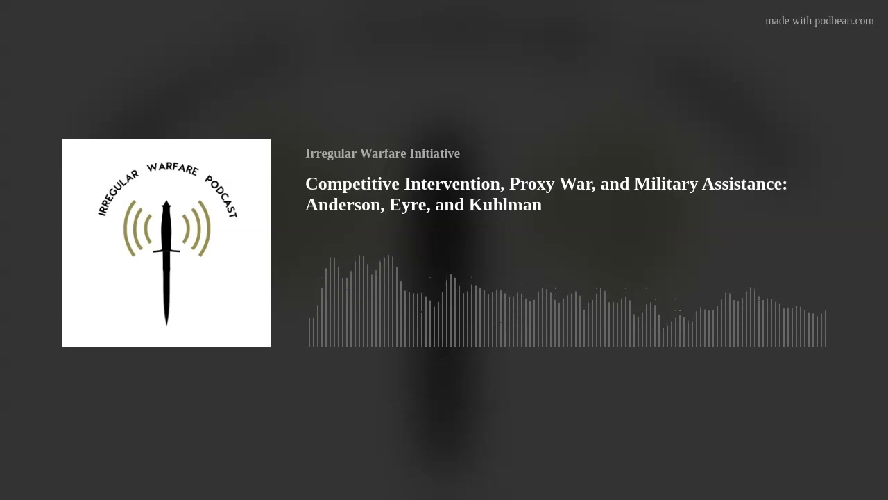 Competitive Intervention, Proxy War, and Military Assistance: Anderson, Eyre, and Kuhlman cover art