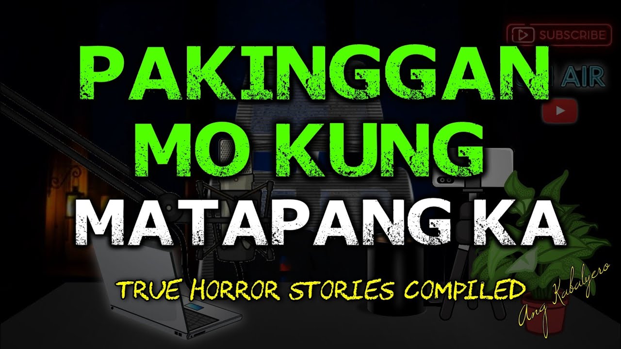 PAKINGGAN MO KUNG MATAPANG KA (TRUE HORROR STORIES COMPILED) cover art