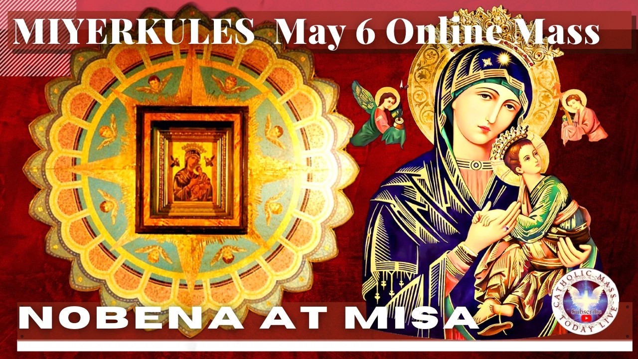 CATHOLIC CHURCH MASS TODAY | Mayo 6  NOVENA MASS TO OUR Lady MOTHER OF PERPETUAL HELP - Miyerkules cover art