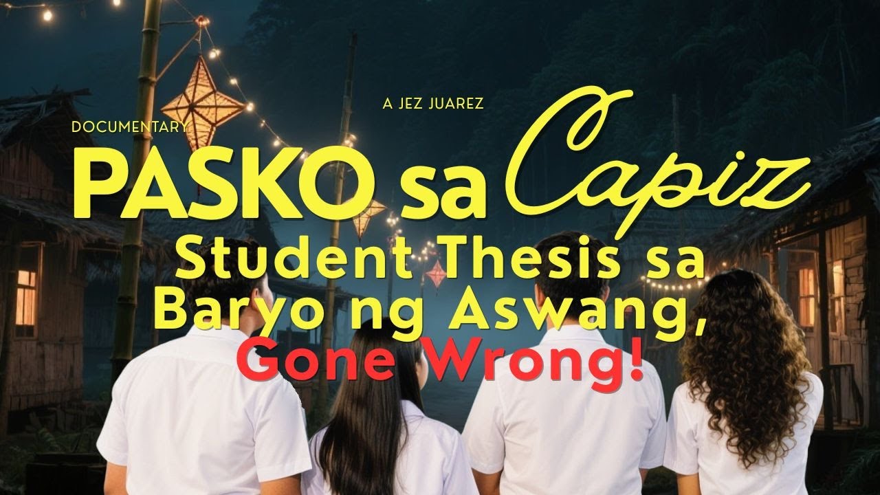 Pasko sa Capiz, Student Thesis sa Baryo ng Aswang, Gone Wrong! l True Story cover art