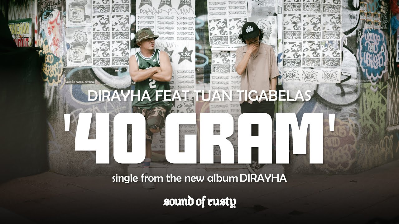 Dirayha ft Tuantigabelas - 40Gram (Official Music Video) cover art