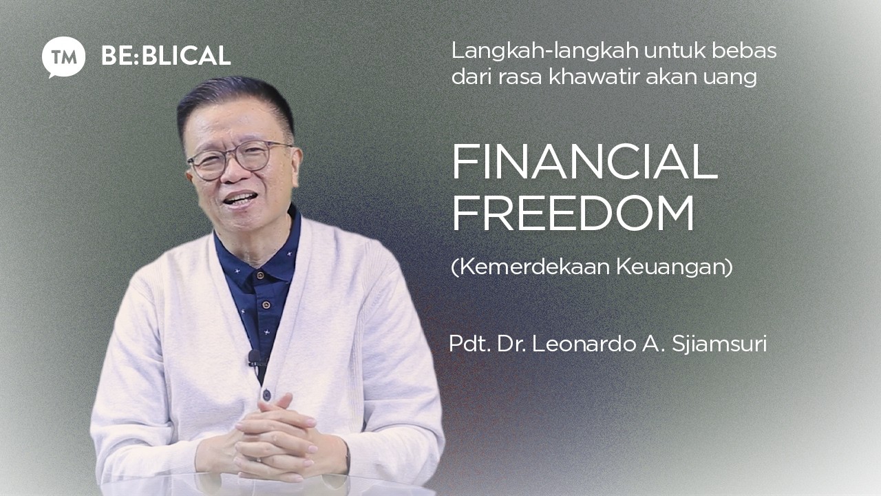 BE:BLICAL | Kemerdekaan Keuangan | Pdt. Dr. Leonardo A. Sjiamsuri, M.B.A. cover art