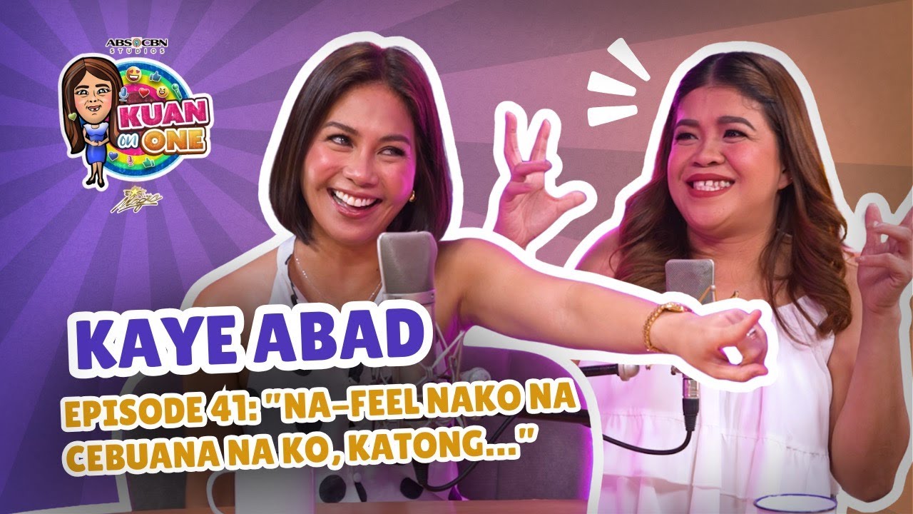 KAYE ABAD: “Na-feel nako na Cebuana na ko, katong…” | KUAN ON ONE S3 EP 12 w/ Subs cover art