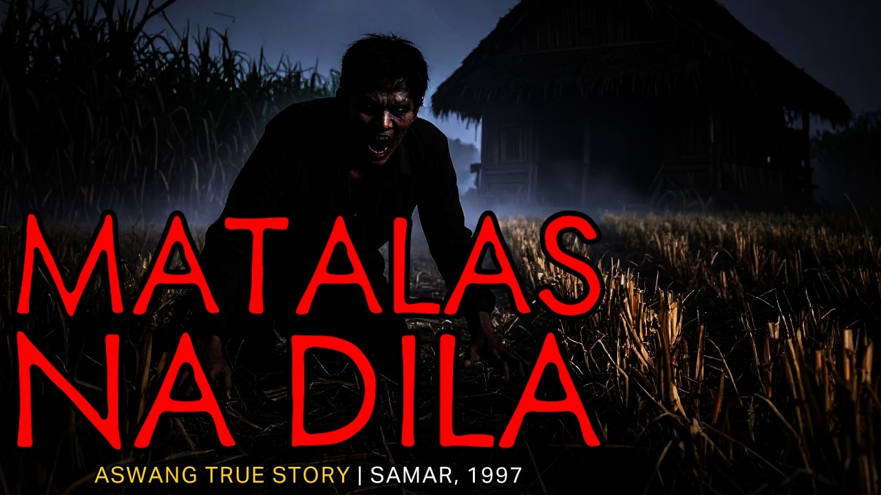 MATALAS NA DILA, SAMAR 1997 - ASWANG TRUE STORY