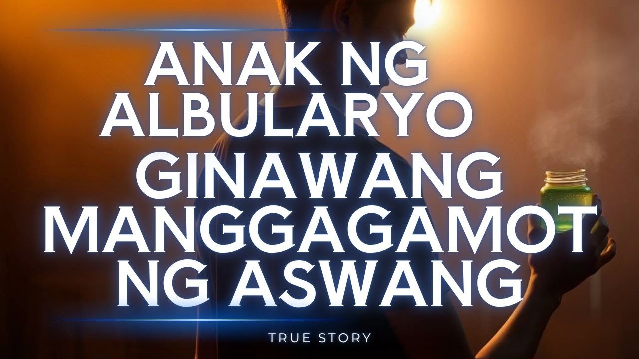 Anak ng Albularyo ginawang Manggagamot ng Aswang I True Story cover art