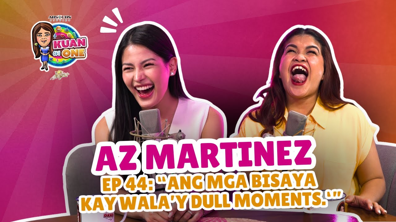 AZ MARTINEZ: “Ang mga Bisaya kay wala’y dull moments.‘” | KUAN ON ONE S4 EP 3 w/ Subs cover art