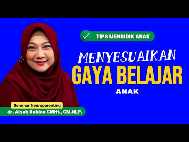 MEMAHAMI GAYA BELAJAR ANAK - Seminar Neuroparenting skill dr. Aisah Dahlan, CMHt. cover art