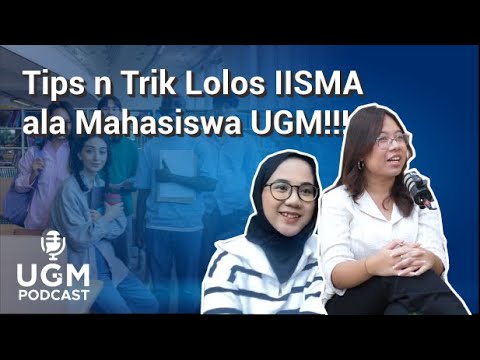 Tips Lolos IISMA dari Mahasiswa UGM #UGMPodcast