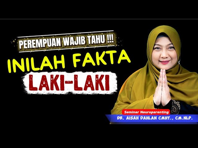 PEREMPUAN HARUS TAHU‼️ INILAH FAKTA LAKI-LAKI - Seminar Neuroparenting skill dr. Aisah Dahlan, CMHt. cover art