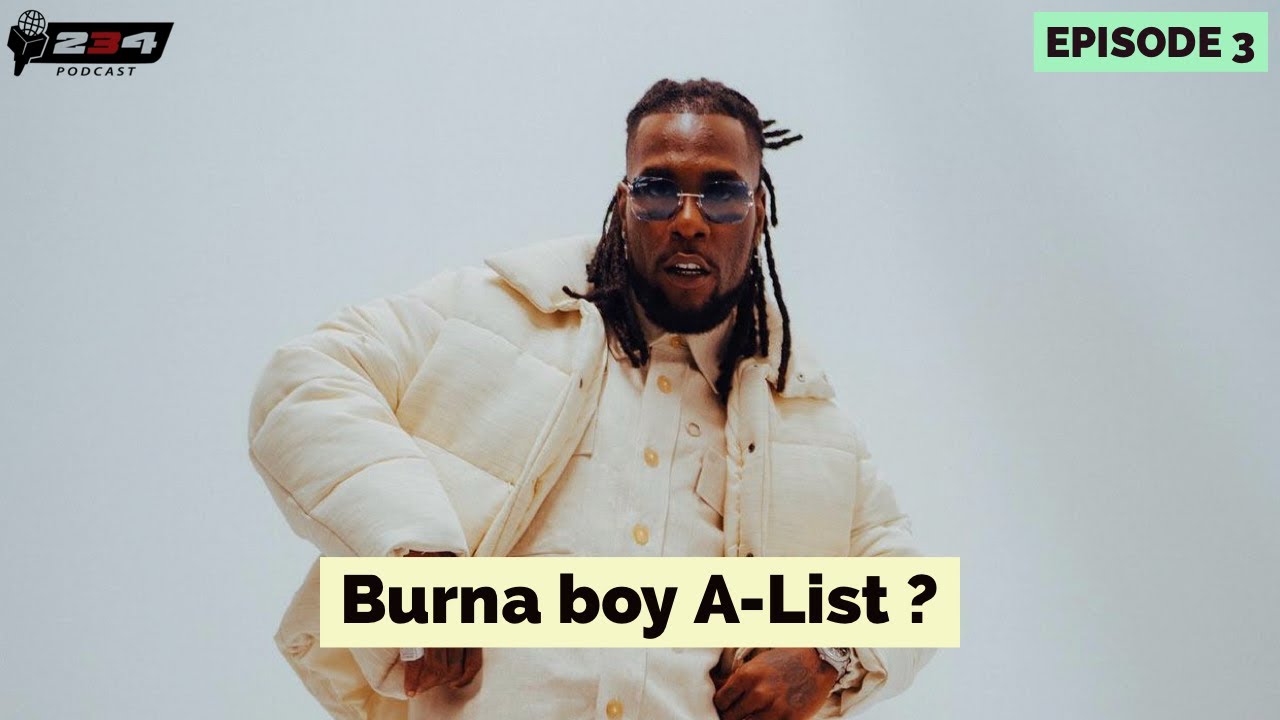 234 PODCAST EPISODE 4 | BURNA BOY  A-LIST ?   PART 1 cover art