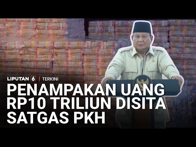 Gunungan Uang Rp10 Triliun Disita, Hasil Penertiban Kawasan Hutan | Liputan 6 cover art