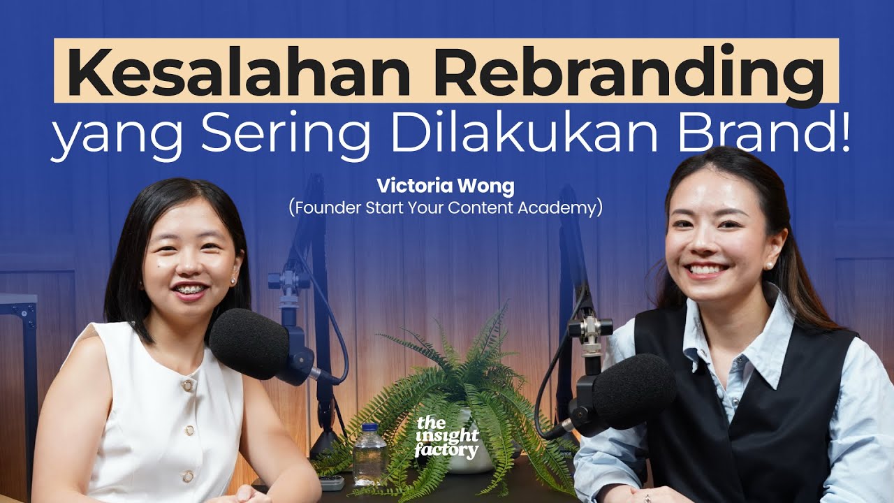 Jangan Sampai Salah Strategi Untuk Rebranding! feat Victoria Wong - The Insight Factory cover art