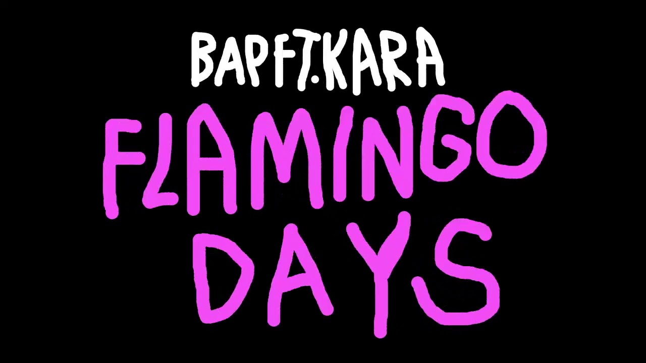 FLAMINGO DAYS (FT. KARA CHENOA)
