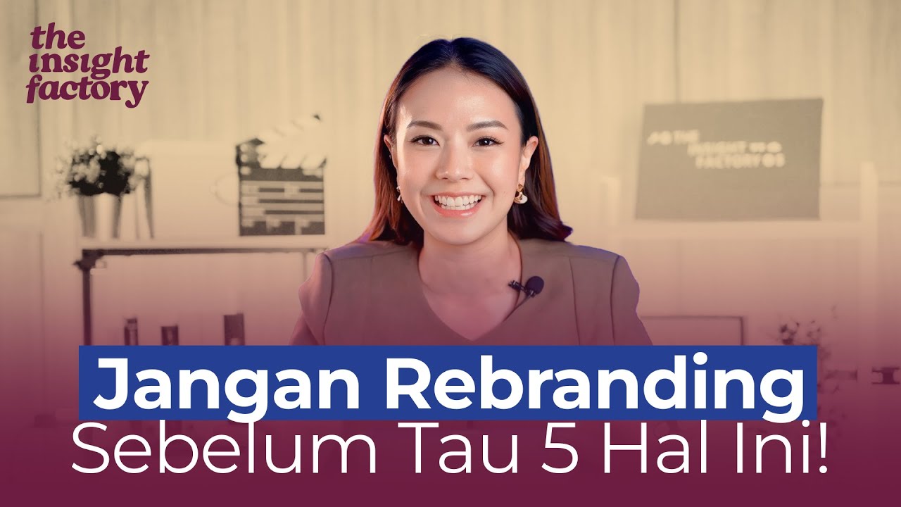 ini yang Harus Kamu Perhatikan Sebelum Rebranding! | The Insight Factory Eps.1 cover art