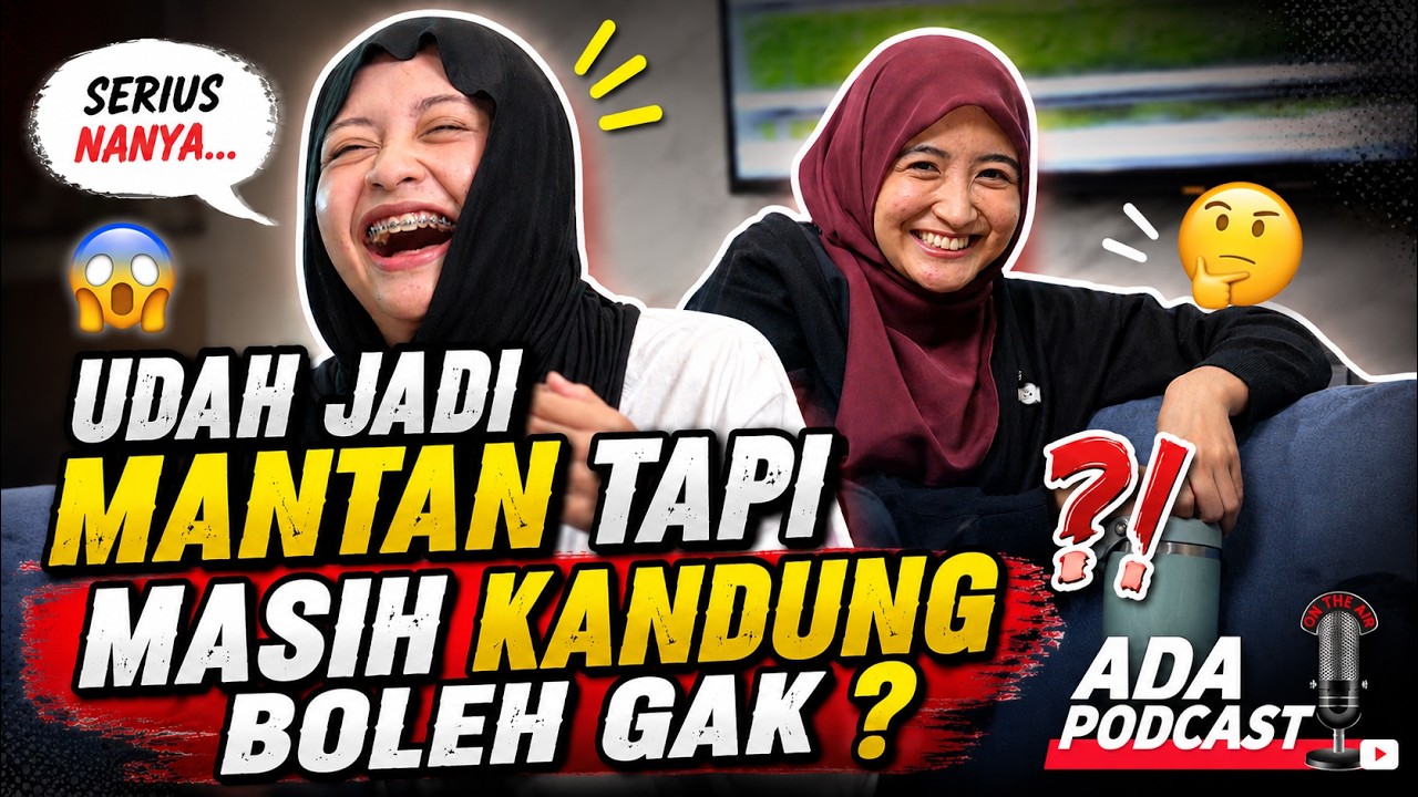UDAH JADI MANTAN TAPI MASIH KANDUNG, BOLEH GAK?β // Ada Podcast cover art