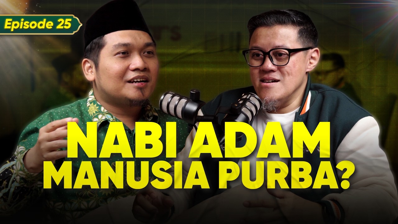 Apakah Nabi Adam Itu MANUSIA PURBA? Ternyata BEGINI! | Ramadhan Series Eps 25 ft. Nur Fajri Romadhon cover art