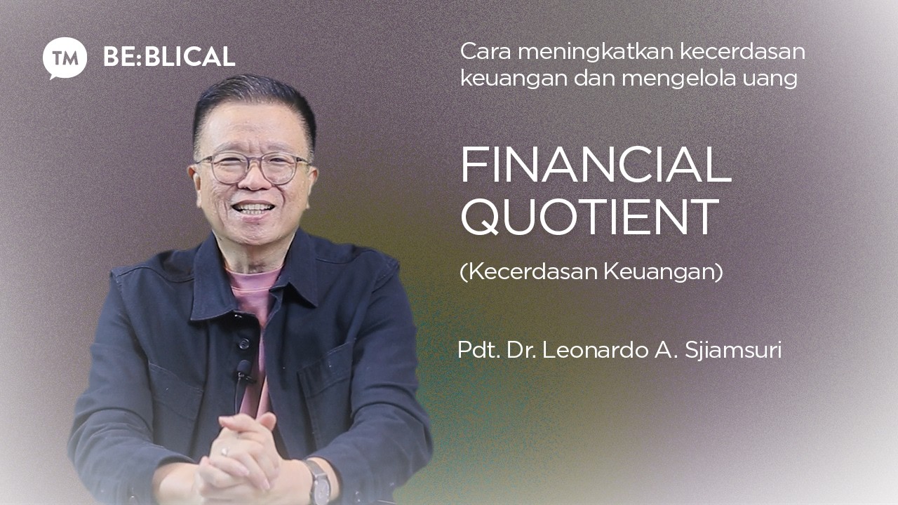 BE:BLICAL | KECERDASAN KEUANGAN | Pdt. Dr. Leonardo A. Sjiamsuri, M.B.A. cover art