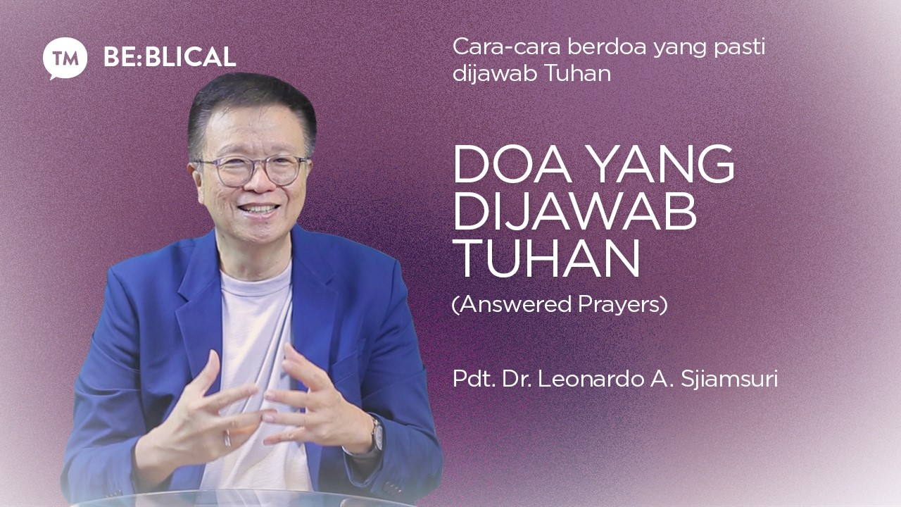 BE:BLICAL | Doa yang dijawab Tuhan | Pdt. Dr. Leonardo A. Sjiamsuri, M.B.A. cover art