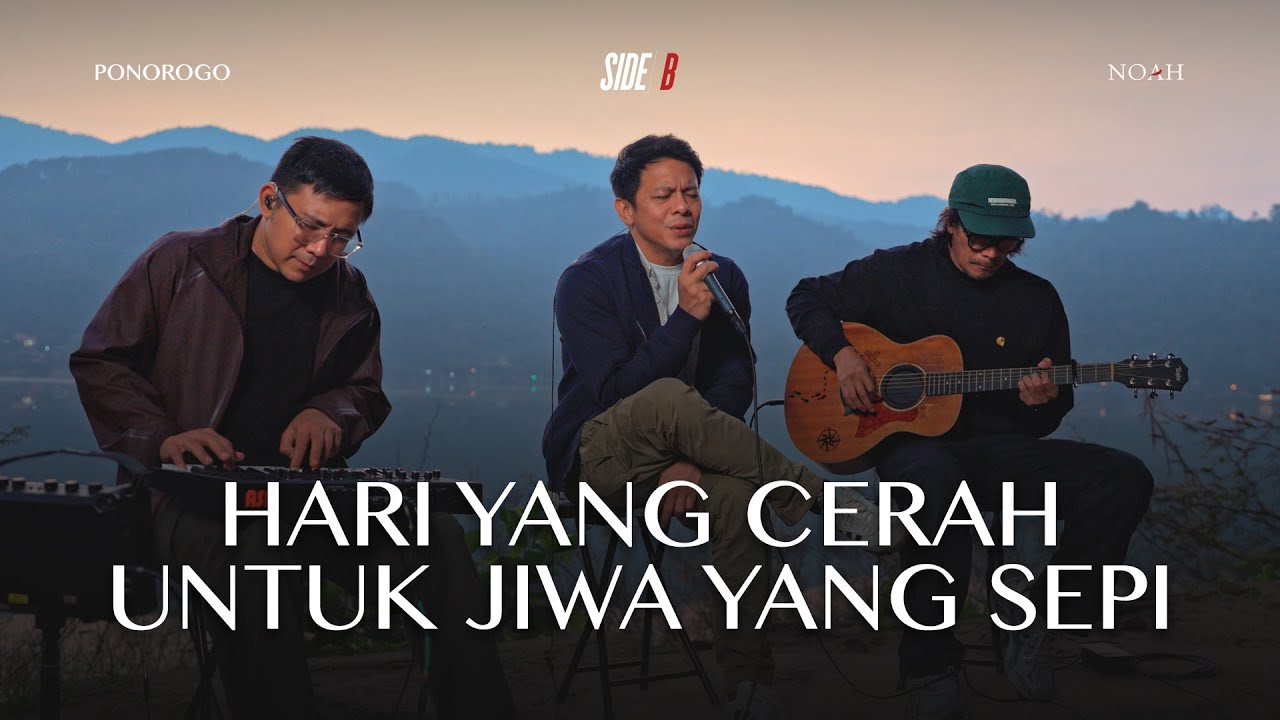 NOAH SIDE/B - Hari Yang Cerah Untuk Jiwa Yang Sepi (Eps. 8 Telaga Ngebel, Ponorogo) cover art