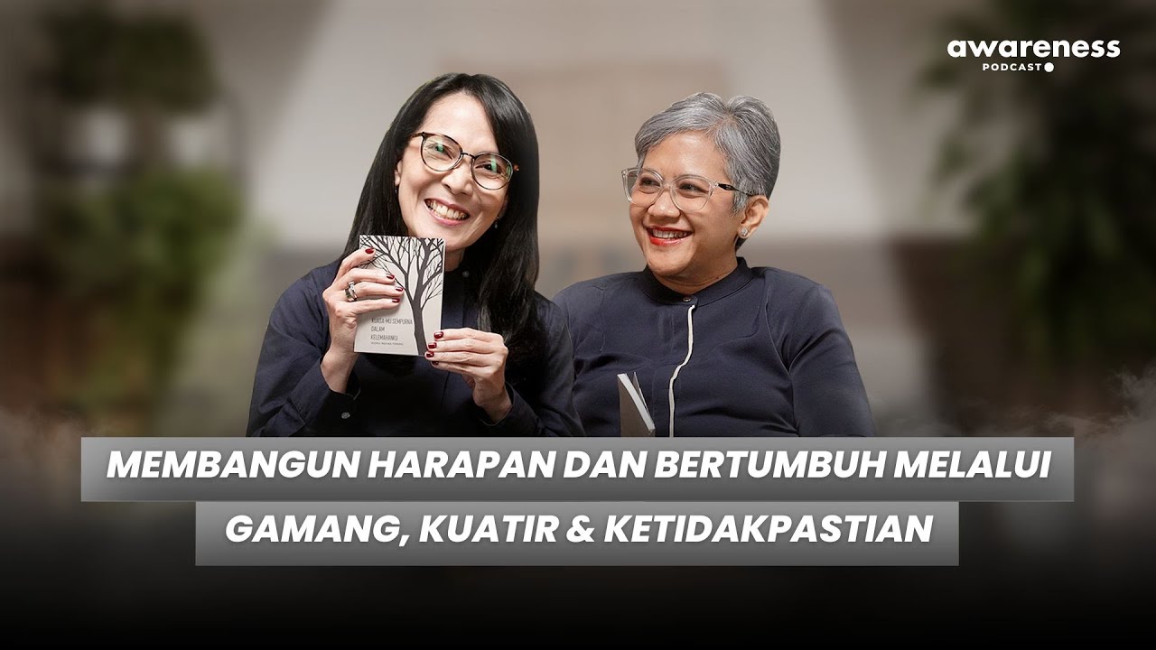 MEMBANGUN HARAPAN DAN BERTUMBUH MELALUI GAMANG, KUATIR &KETIDAKPASTIAN | AWARENESS Podcast ● cover art