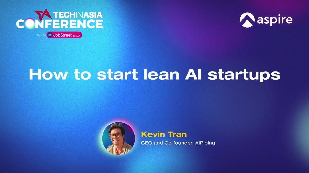 How to start lean AI Startups | Kevin Tran, AIPiping | TIA Conference 2023 cover art