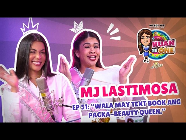 MJ LASTIMOSA: “Wala may text book ang pagka-beauty queen.” | KUAN ON ONE S4 EP 10 w/ Subs cover art