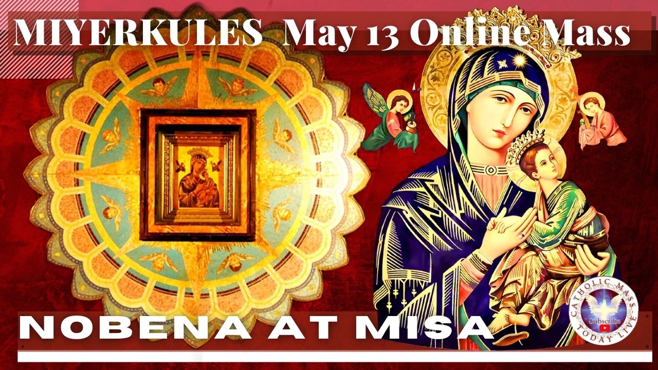 CATHOLIC CHURCH MASS TODAY | May 13  NOVENA MASS TO OUR Lady MOTHER OF PERPETUAL HELP - Miyerkules cover art