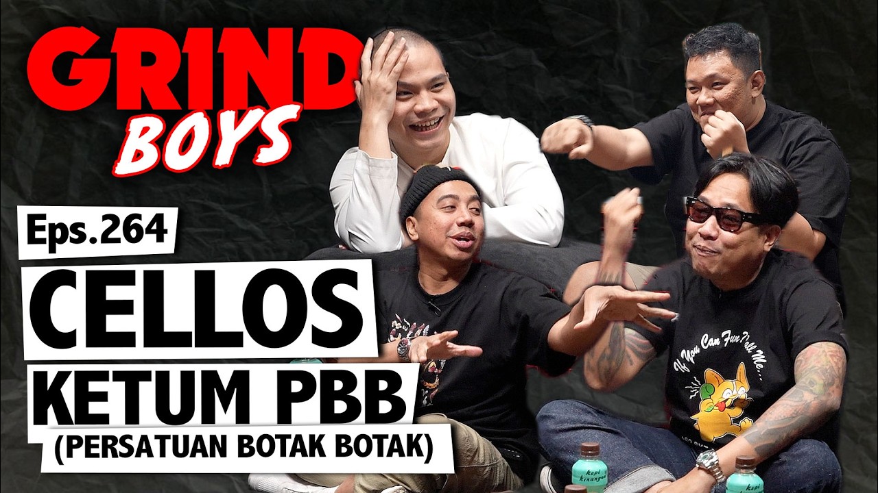 Grind Boys Eps. 264 - Cellos, Ketum PBB (Persatuan Botak Botak) cover art