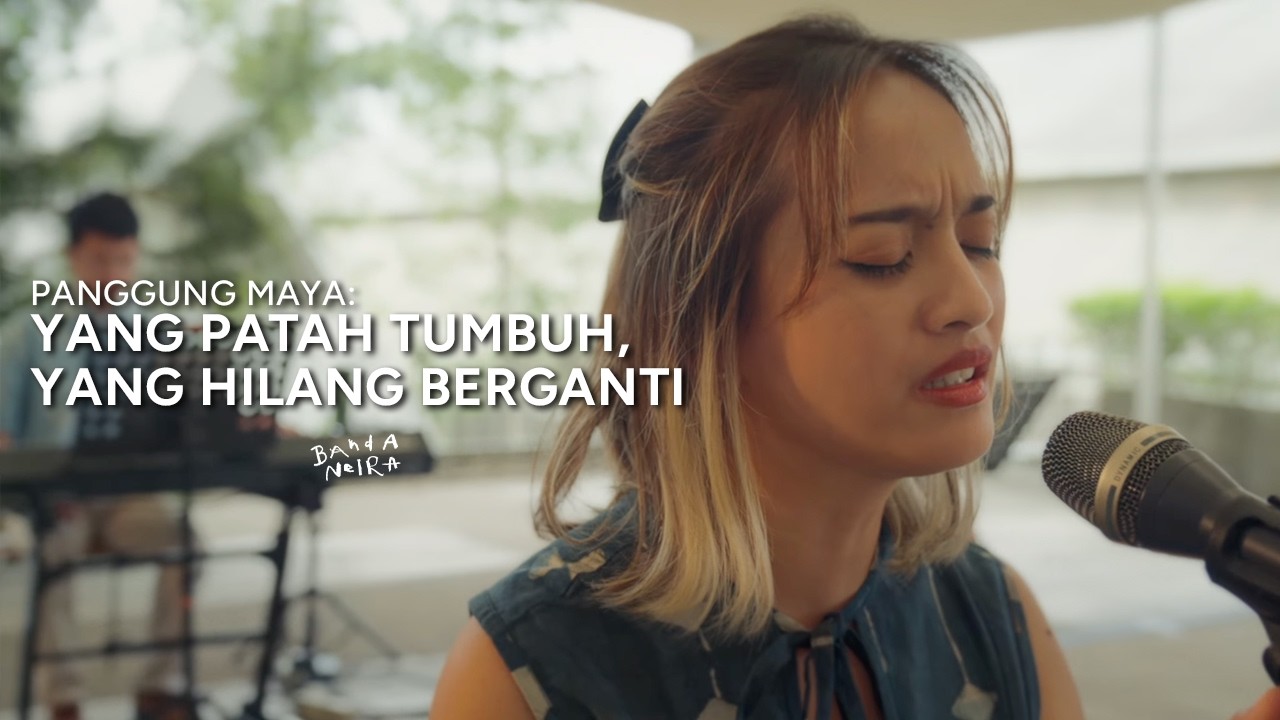 Banda Neira - Yang Patah Tumbuh, Yang Hilang Berganti (Live Panggung Maya) cover art