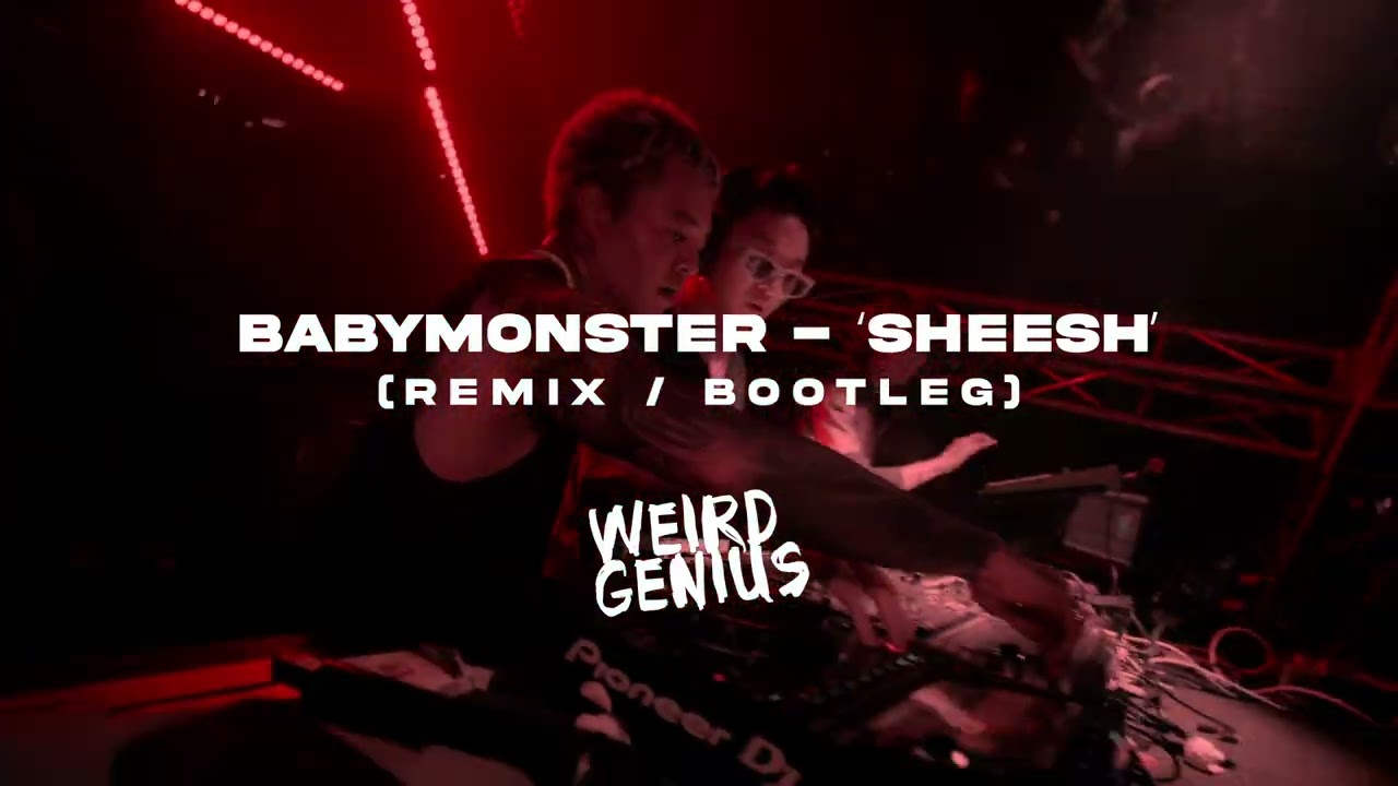 SHEESH - Baby Monster (Weird Genius Remix / Bootleg) cover art