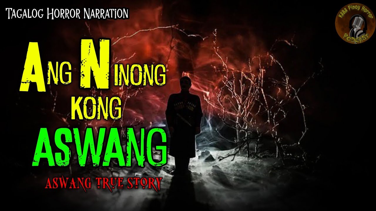 ANG NINONG KONG ASWANG (ASWANG TRUE STORY) KWENTONG ASWANG | PINOY HORROR cover art