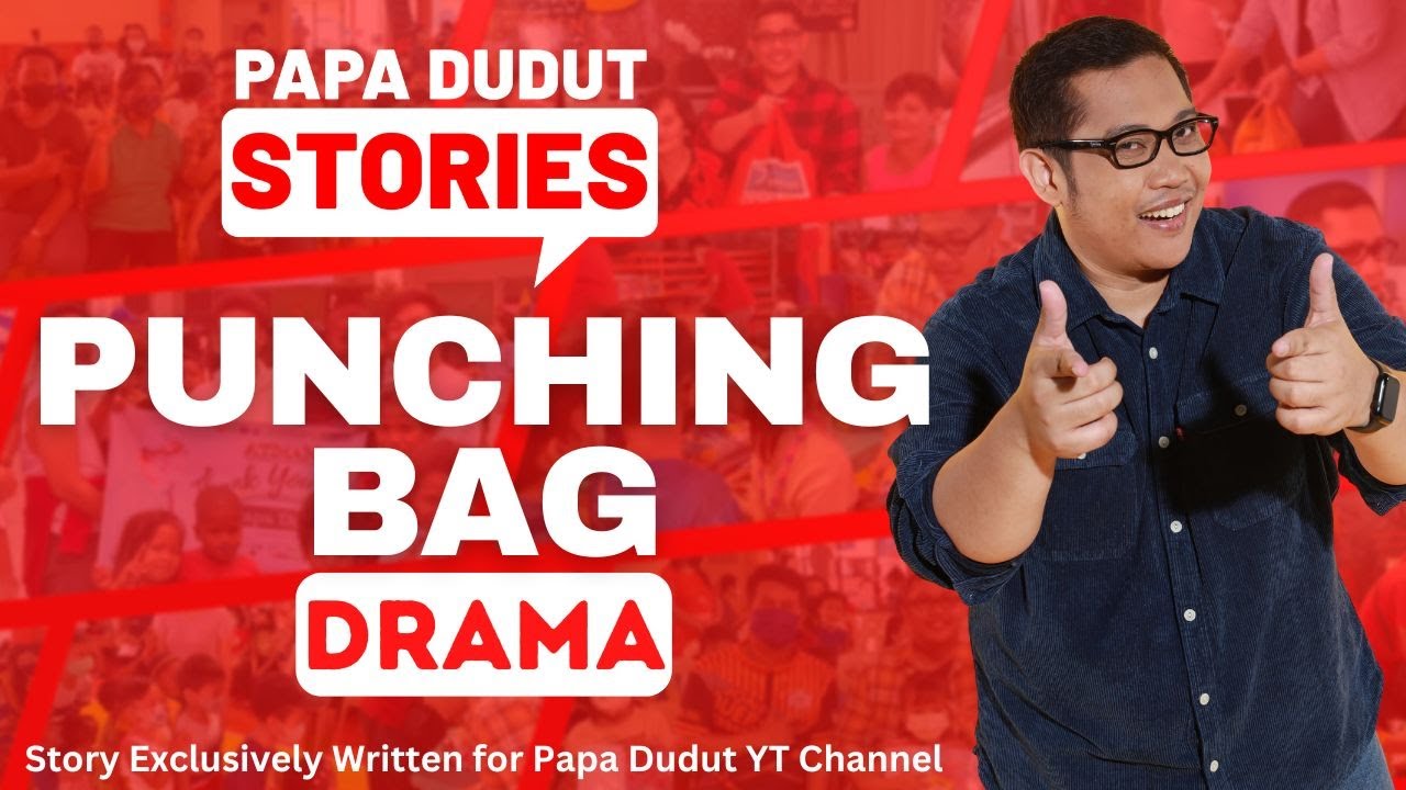PUNCHING BAG | CHELA | PAPA DUDUT STORIES