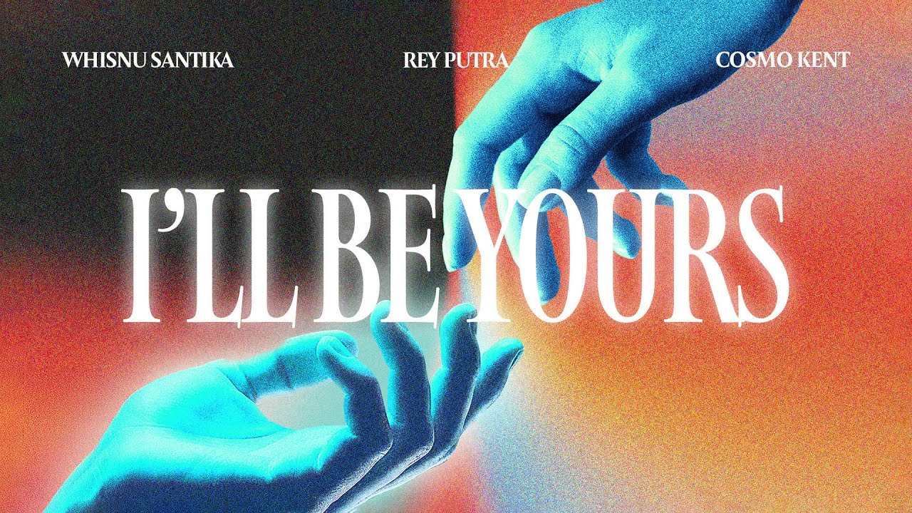 Whisnu Santika, Rey Putra, Cosmo Kent - I'll Be Yours (Official Visualizer) cover art