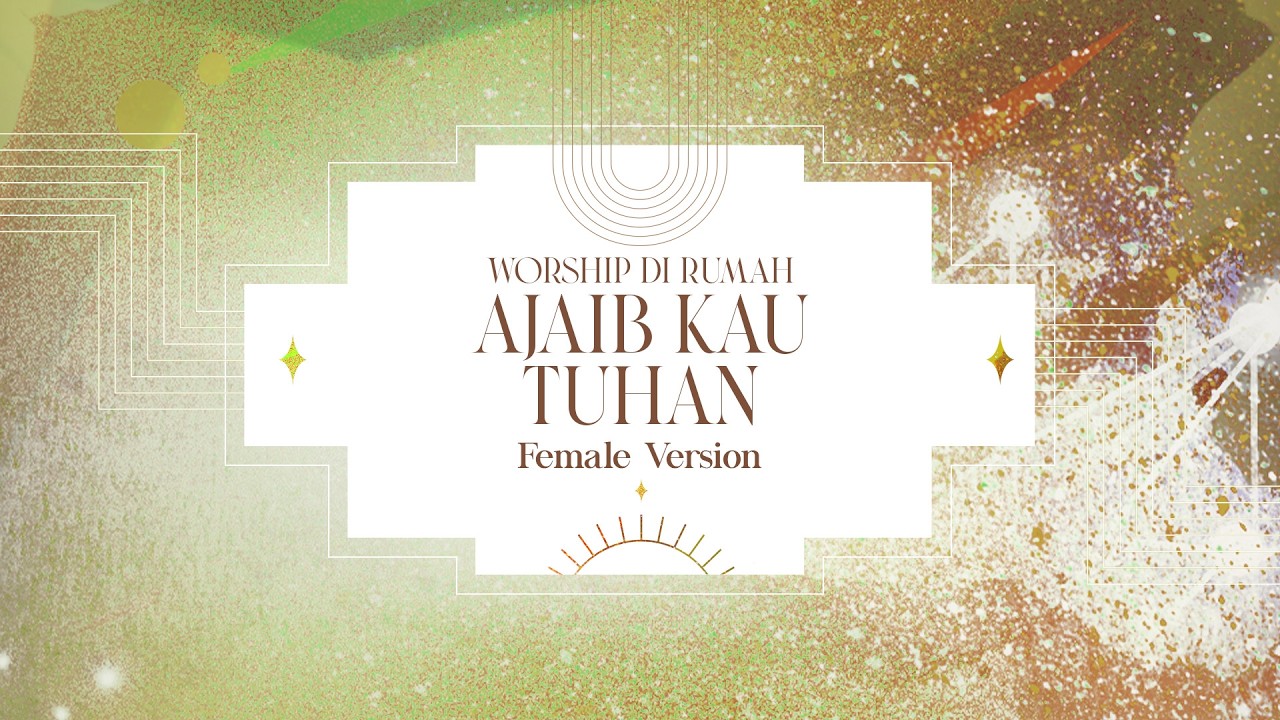 Ajaib Kau Tuhan - Worship Di Rumah (Female Version) cover art