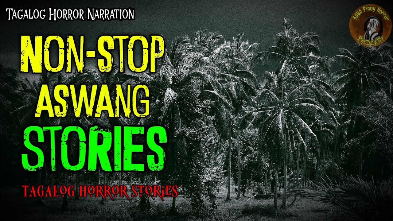 NON STOP ASWANG STORIES (KWENTONG ASWANG) PINOY HORROR | TRUE AND FICTION cover art