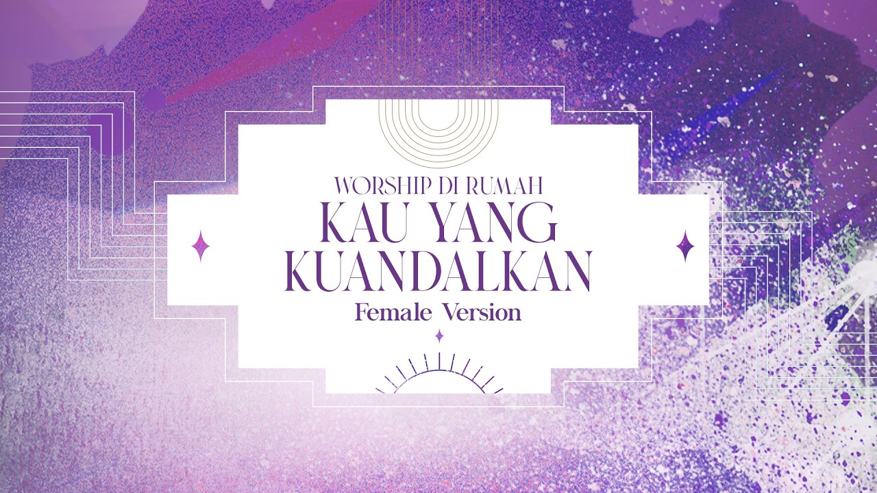 Kau Yang Kuandalkan - Worship Di Rumah (Female Version) cover art