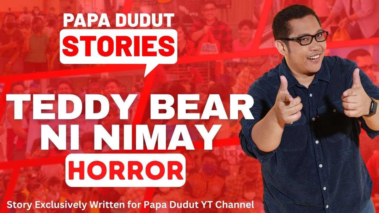 TEDDY BEAR NI NIMAY | PAPA DUDUT STORIES HORROR