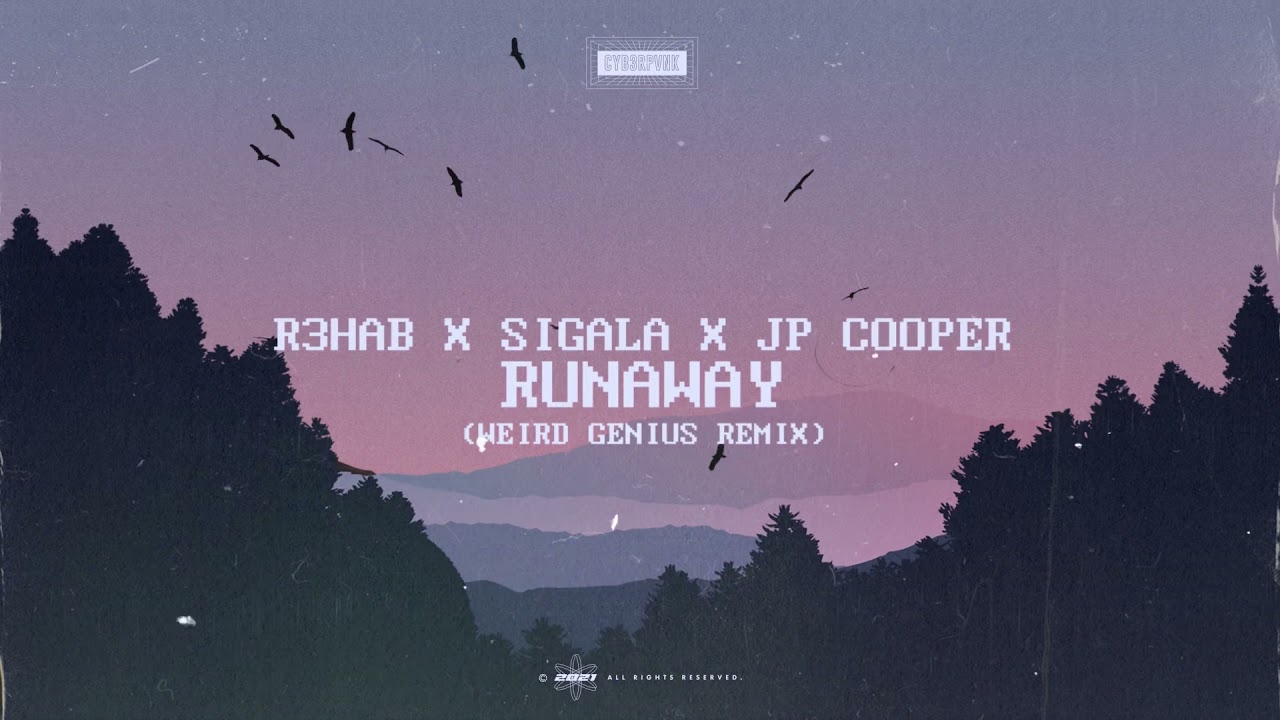 R3HAB x Sigala x JP Cooper - Runaway (Weird Genius Remix) cover art