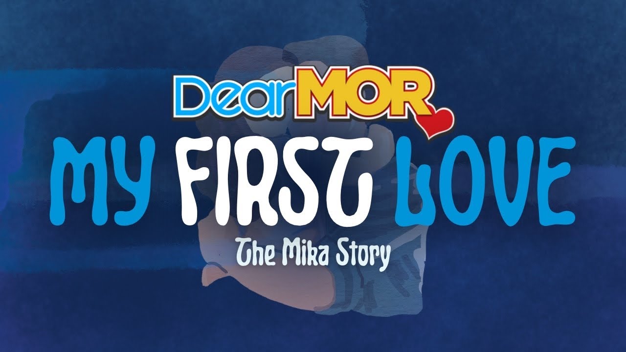 Dear MOR: "My First Love" | The Mika Story (Father's Day Special) cover art